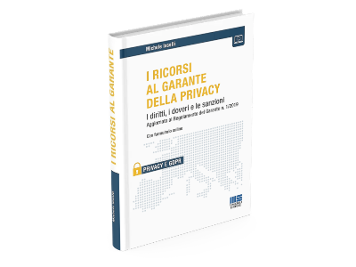  libro "I ricorsi al Garante della Privacy, i diritti, i doveri e le sanzioni" di Michele Iaselli 
